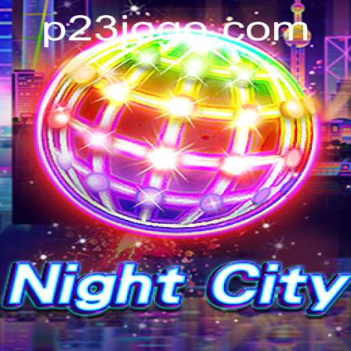 Exploring the Dynamic World of NightCity: A Dive into 23jogo